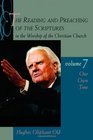 The Reading and Preaching of the Scriptures in the Worship of the Christian Church vol 7 Our Own Time