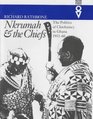 Nkrumah and the Chiefs The Politics of Chieftaincy in Ghana 195160