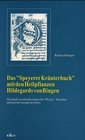 Das Speyerer Krauterbuch mit den Heilpflanzen Hildegards von Bingen Eine Studie zur mittelhochdeutschen PhysicaRezeption mit kritischer Ausgabe des Textes