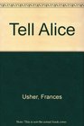 Tell Alice