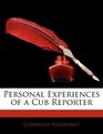 Personal Experiences of a Cub Reporter