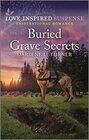 Buried Grave Secrets (Crisis Rescue Team, Bk 4) (Love Inspired Suspense, No 1078)