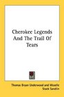 Cherokee Legends And The Trail Of Tears