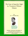 The Cure of Imperfect Sight by Treatment Without Glasses: Dr. Bates Original, First Book