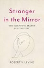 Stranger in the Mirror The Scientific Search for the Self