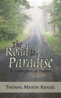 The Road to Paradise A Collection of Poems