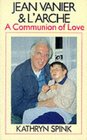 Jean Vanier  L'Arche  A Communion Of Love