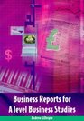 Business Reports for Alevel Business Studies