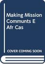 Making of Mission Communities in East Africa