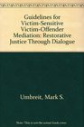 Guidelines for VictimSensitive VictimOffender Mediation Restorative Justice Through Dialogue