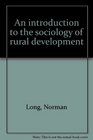 An introduction to the sociology of rural development