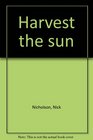 Harvest the sun