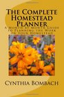 The Complete Homestead Planner: A month-by-month guide to planning the work on your homestead