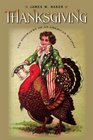 Thanksgiving The Biography of an American Holiday
