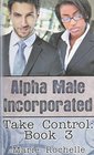 Alpha Male Incorporated Take Control