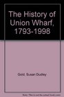 The History of Union Wharf 17931998