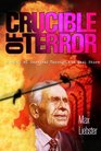 Crucible of Terror A Story of Survival Through the Nazi Storm
