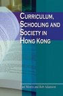 Curriculum Schooling and Society in Hong Kong