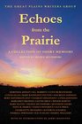 Echoes from the Prairie A Collection of Short Memoirs