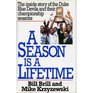 A Season Is a Lifetime The Inside Story of the Duke Blue Devils and Their Championship Seasons