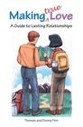 Making Love True A Guide to Lasting Relationships