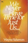 We Never Have Time for Just Us