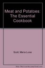 Meat and Potatoes The Essential Cookbook