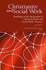 Christianity and Social Work Readings on the Integration of Christian Faith and Social Work Practice