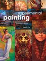 Experimental Painting Inspirational Approaches for Mixed Media Art