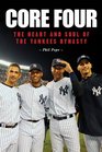 Core Four The Heart and Soul of the Yankees Dynasty