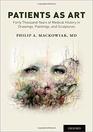 Patients as Art Forty Thousand Years of Medical History in Drawings Paintings and Sculpture