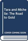 Tara and Michelle  The Road to Gold