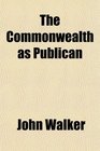 The Commonwealth as Publican