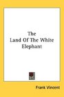 The Land Of The White Elephant