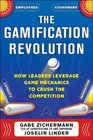 The Gamification Revolution How Leaders Leverage Game Mechanics to Crush the Competition