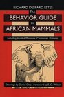 The Behavior Guide to African Mammals Including Hoofed Mammals Carnivores Primates