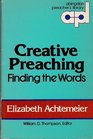 Creative Preaching Finding the Words