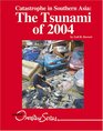 Overview Series  Catastrophe in Southern Asia The Tsunami of 2004