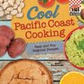 Cool Pacific Coast Cooking Easy and Fun Regional Recipes