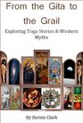 From Gita to the Grail Stories for Yogis  Myths for the West