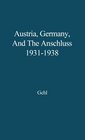 Austria Germany and the Anschluss 19311938