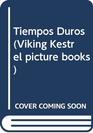 Tiempos Duros (Viking Kestrel Picture Books)