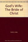 God's Wife The Bride of Christ