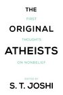 The Original Atheists First Thoughts on Nonbelief