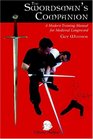 The Swordman's Companion A Manual for Training With the Medieval Longsword