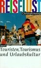 Reiselust Touristen Tourismus und Urlaubskultur