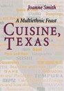 Cuisine Texas A Multiethnic Feast