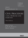 Civil Procedure Cases Problems and Exercises 3d 2013 Supplement