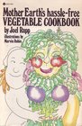 Mother Earth's HassleFree Vegetable Cookbook