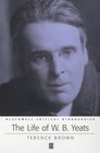 The Life of W B Yeats A Critical Biography